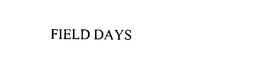 FIELD DAYS trademark