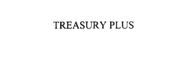 TREASURY PLUS trademark