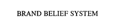 BRAND BELIEF SYSTEM trademark