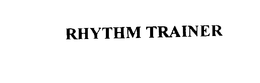 RHYTHM TRAINER trademark