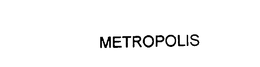 METROPOLIS trademark