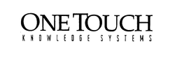 ONE TOUCH KNOWLEDGE SYSTEMS trademark