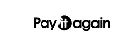 PAY IT AGAIN trademark