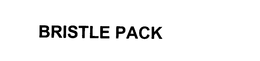BRISTLE PACK trademark