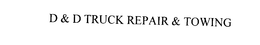 D & D TRUCK REPAIR & TOWING trademark