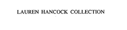 LAUREN HANCOCK COLLECTION trademark