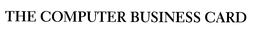 THE COMPUTER BUSINESS CARD trademark