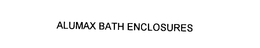 ALUMAX BATH ENCLOSURES trademark