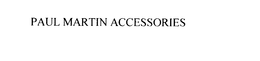 PAUL MARTIN ACCESSORIES trademark