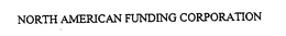 NORTH AMERICAN FUNDING CORPORATION trademark
