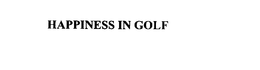 HAPPINESS IN GOLF trademark