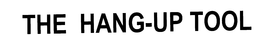 THE HANG-UP TOOL trademark