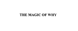 THE MAGIC OF WHY trademark