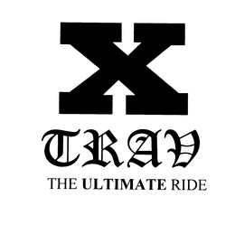 X TRAV THE ULTIMATE RIDE trademark