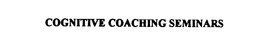 COGNITIVE COACHING SEMINARS trademark