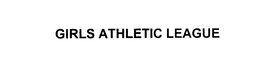 GIRLS ATHLETIC LEAGUE trademark