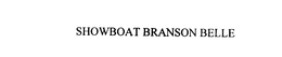 SHOWBOAT BRANSON BELLE trademark