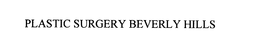 PLASTIC SURGERY BEVERLY HILLS trademark