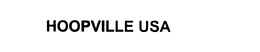 HOOPVILLE USA trademark