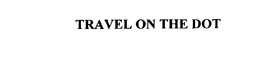 TRAVEL ON THE DOT trademark