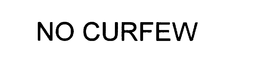 NO CURFEW trademark