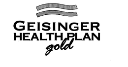 GEISINGER HEALTH PLAN GOLD trademark