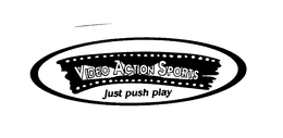 VIDEO ACTION SPORTS JUST PUSH PLAY trademark