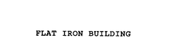 FLAT IRON BUILDING trademark
