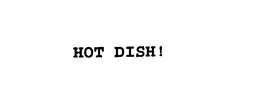 HOT DISH! trademark