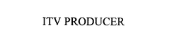 ITV PRODUCER trademark