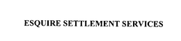 ESQUIRE SETTLEMENT SERVICES trademark