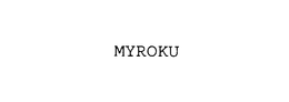 MYROKU trademark