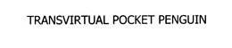 TRANSVIRTUAL POCKET PENGUIN trademark