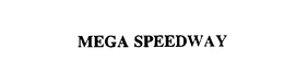 MEGA SPEEDWAY trademark