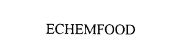 ECHEMFOOD trademark