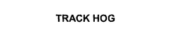 TRACK HOG trademark
