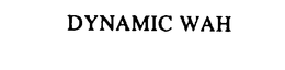 DYNAMIC WAH trademark