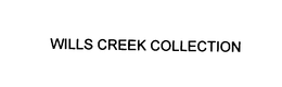 WILLS CREEK COLLECTION trademark