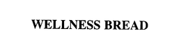 WELLNESS BREAD trademark