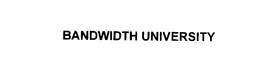 BANDWIDTH UNIVERSITY trademark