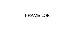 FRAME LOK trademark