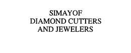 SIMAYOF DIAMOND CUTTERS AND JEWELERS trademark