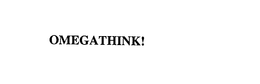 OMEGATHINK! trademark