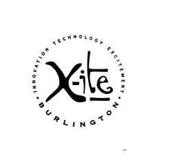 X-ITE BURLINGTON INNOVATION TECHNOLOGY EXCITEMENT trademark