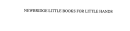 NEWBRIDGE LITTLE BOOKS FOR LITTLE HANDS trademark