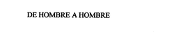 DE HOMBRE A HOMBRE trademark