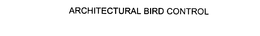 ARCHITECTURAL BIRD CONTROL trademark