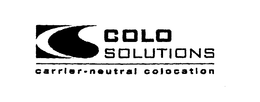 COLO SOLUTIONS CARRIER-NEUTRAL COLOCATION trademark