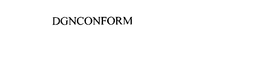 DGNCONFORM trademark