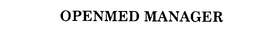 OPENMED MANAGER trademark